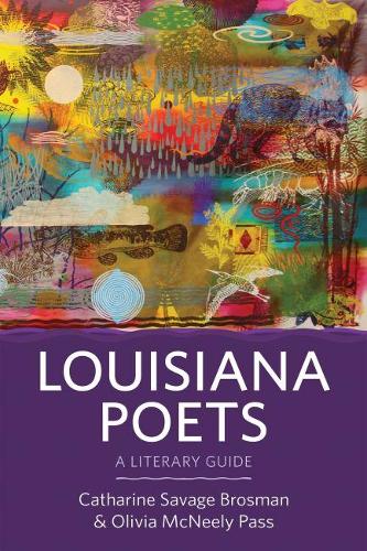 Паперова книга «Louisiana Poets: A Literary Guide», авторів Кетрін Севідж Бросман, Олівія МакНілі Пасс - фото №1