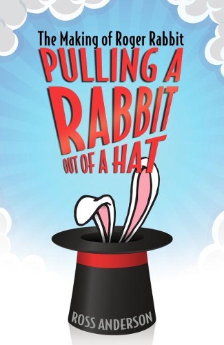 Бумажная книга «Pulling a Rabbit Out of a Hat: The Making of Roger Rabbit», автор Росс Андерсон - фото №1