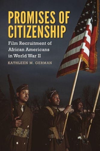 Бумажная книга «Promises of Citizenship: Film Recruitment of African Americans in World War II», автор Кэтлин М. Герман - фото №1