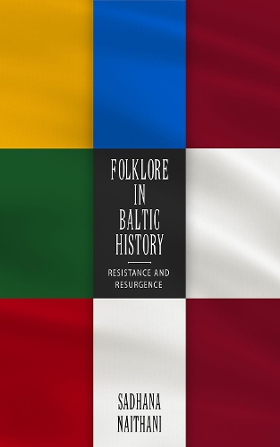 [object Object] «Folklore in Baltic History: Resistance and Resurgence», автор Садхана Найтхані - фото №1