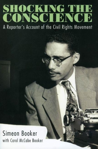 Паперова книга «Shocking the Conscience: A Reporter's Account of the Civil Rights Movement», автор Сімеон Букер - фото №1