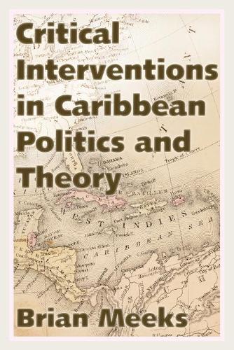 Бумажная книга «Critical Interventions in Caribbean Politics and Theory», автор Брайан Микс - фото №1