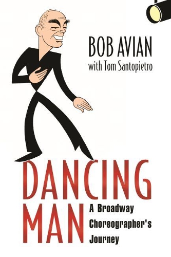 Бумажная книга «Dancing Man: A Broadway Choreographer's Journey», автор Боб Авиан - фото №1