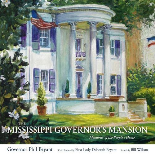 Бумажная книга «The Mississippi Governor's Mansion: Memories of the People's Home», автор Фил Брайант - фото №1