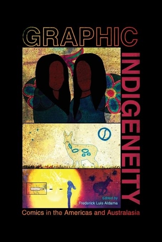 Бумажная книга «Graphic Indigeneity: Comics in the Americas and Australasia», автор Фредерик Луис Алдама - фото №1