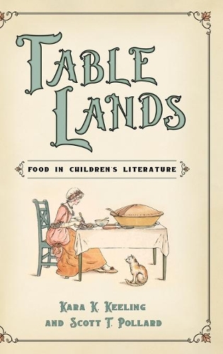 Бумажная книга «Table Lands: Food in Children's Literature», авторов Кара К. Килинг, Скотт Т. Поллард - фото №1