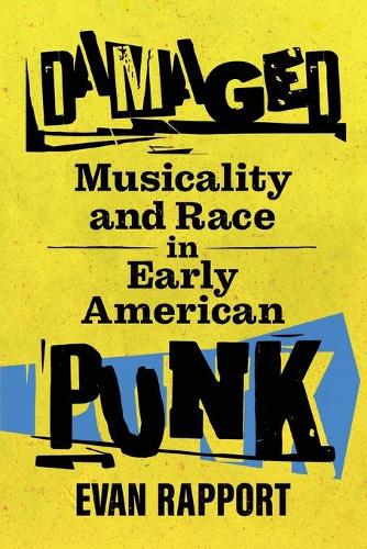 Бумажная книга «Damaged: Musicality and Race in Early American Punk», автор Эван Раппорт - фото №1