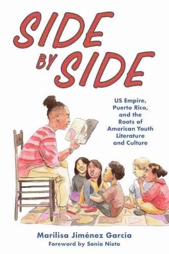 Бумажная книга «Side by Side: US Empire, Puerto Rico, and the Roots of American Youth Literature and Culture», автор Марилиса Хименес Гарсия - фото №1