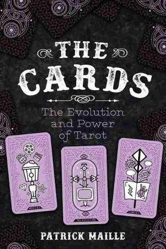 Бумажная книга «The Cards: The Evolution and Power of Tarot», автор Патрик Майе - фото №1