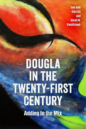 [object Object] «Dougla in the Twenty-First Century: Adding to the Mix», авторов Алеа Н. Ранджитсингх, Сью Энн Барратт - фото №1