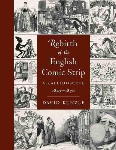 Паперова книга «Rebirth of the English Comic Strip: A Kaleidoscope, 1847-1870», автор Девід Кунцле - фото №1