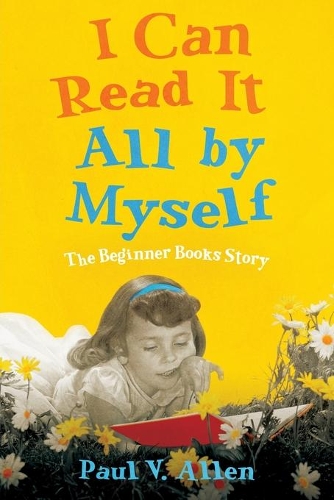 Бумажная книга «I Can Read It All by Myself: The Beginner Books Story», автор Пол В. Аллен - фото №1