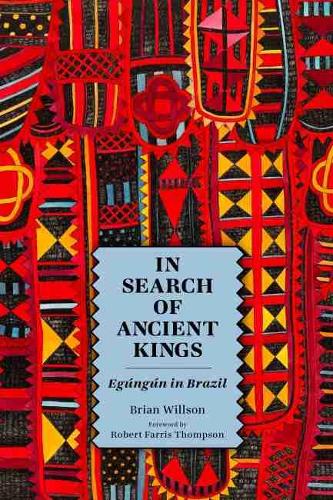 Паперова книга «In Search of Ancient Kings: Egúngún in Brazil», автор Брайан Вілсон - фото №1