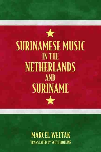 Паперова книга «Surinamese Music in the Netherlands and Suriname», автор Марсель Вельтак - фото №1