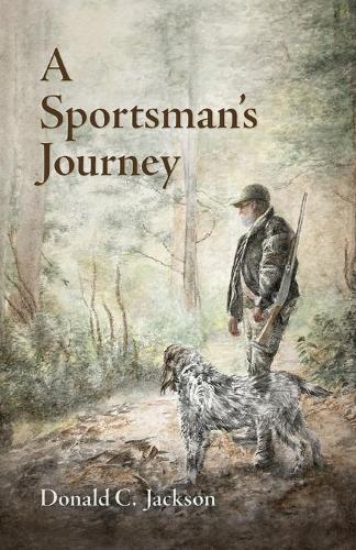 Бумажная книга «A Sportsman's Journey», автор Дональд К. Джексон - фото №1