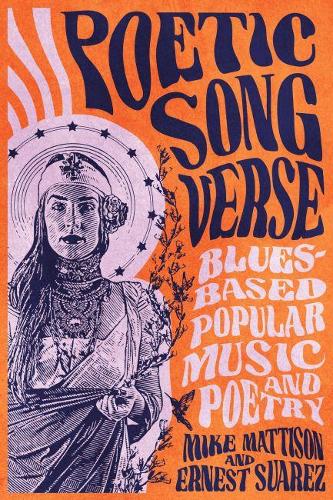 Паперова книга «Poetic Song Verse: Blues-Based Popular Music and Poetry», авторів Ернест Суарес, Майк Меттісон - фото №1