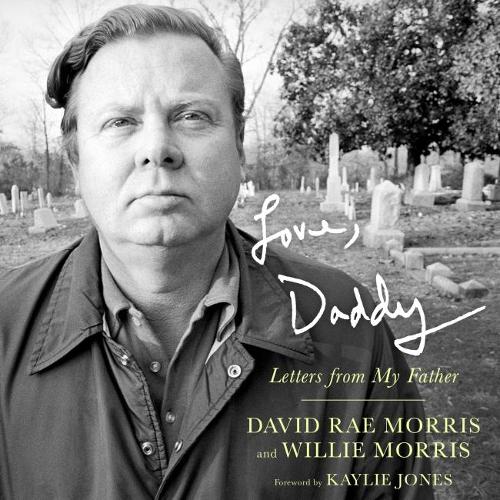 Паперова книга «Love, Daddy: Letters from My Father», авторів Девід Рей Морріс, Кейлі Джонс, Віллі Морріс - фото №1