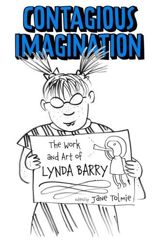 Бумажная книга «Contagious Imagination: The Work and Art of Lynda Barry», авторов Фредерик Луис Алдама, Гленн Уиллмотт - фото №1