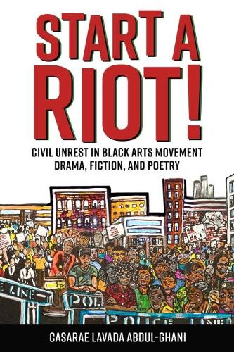 Бумажная книга «Start a Riot!: Civil Unrest in Black Arts Movement Drama, Fiction, and Poetry», автор Касарэй Лавада Абдул-Гани - фото №1