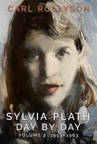 Бумажная книга «Sylvia Plath Day by Day, Volume 2: 1955-1963», автор Карл Роллисон - фото №1