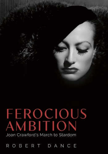 Бумажная книга «Ferocious Ambition: Joan Crawford’s March to Stardom», автор Роберт Дэнс - фото №1