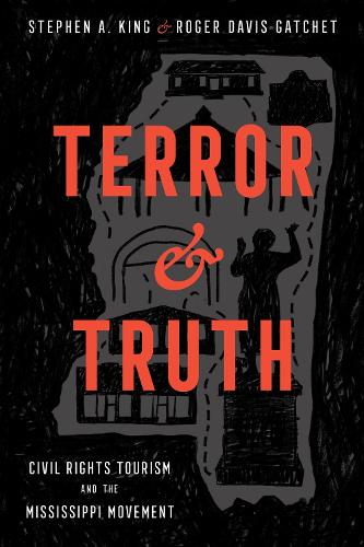 Бумажная книга «Terror and Truth: Civil Rights Tourism and the Mississippi Movement», авторов Роджер Дэвис Гатчет, Стивен А. Кинг - фото №1
