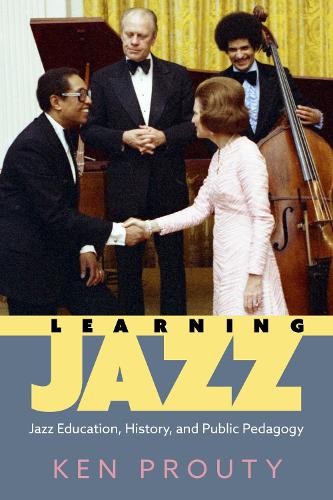 Бумажная книга «Learning Jazz: Jazz Education, History, and Public Pedagogy», автор Кен Праути - фото №1
