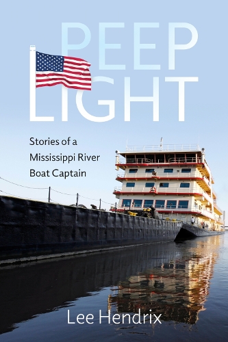 Паперова книга «Peep Light: Stories of a Mississippi River Boat Captain», автор Лі Хендрікс - фото №1
