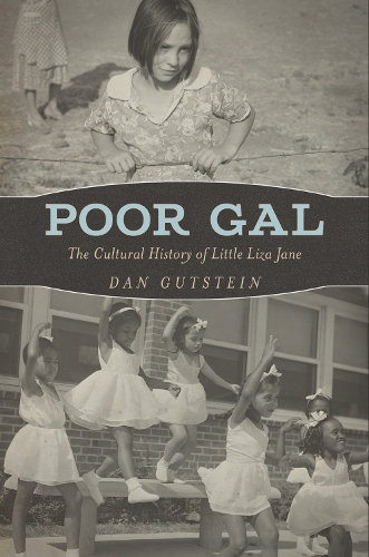 Бумажная книга «Poor Gal: The Cultural History of Little Liza Jane», автор Дэн Гутштейн - фото №1