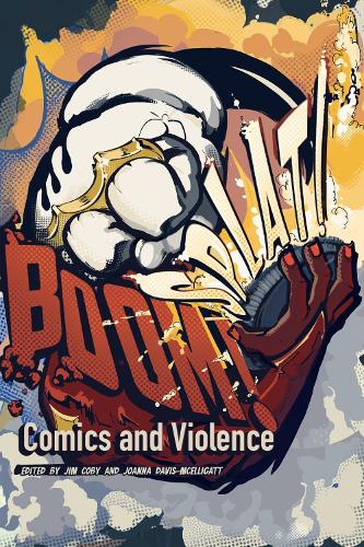Бумажная книга «BOOM! SPLAT!: Comics and Violence» - фото №1
