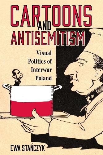 Бумажная книга «Cartoons and Antisemitism: Visual Politics of Interwar Poland», автор Эва Станчик - фото №1