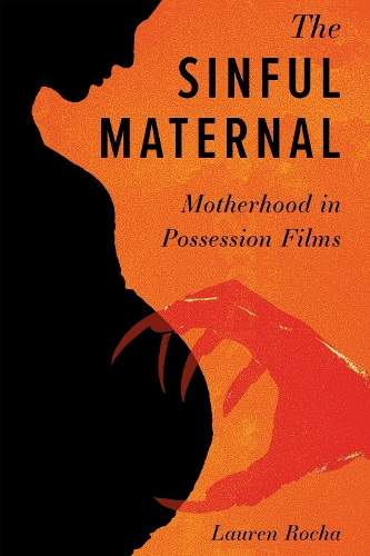 Бумажная книга «The Sinful Maternal: Motherhood in Possession Films», автор Лорен Роша - фото №1
