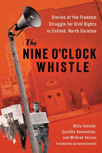 Бумажная книга «The Nine O'Clock Whistle: Stories of the Freedom Struggle for Civil Rights in Enfield, North Carolina», авторов Синтия Самуэльсон, Дэвид Цесельски, Милдред Секстон, Уилла Кофилд - фото №1