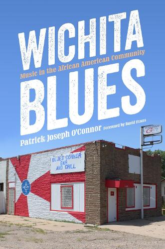Бумажная книга «Wichita Blues: Music in the African American Community», авторов Дэвид Эванс, Патрик Джозеф О'Коннор - фото №1