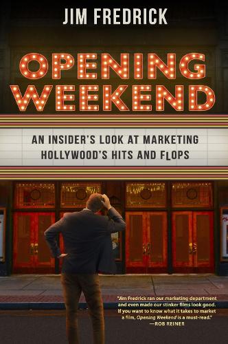 Бумажная книга «Opening Weekend: An Insider's Look at Marketing Hollywood's Hits and Flops», автор Джим Фредрик - фото №1