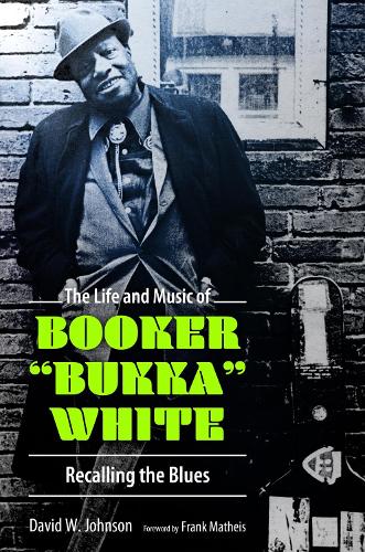 Бумажная книга «The Life and Music of Booker "Bukka" White: Recalling the Blues», автор Дэвид В. Джонсон - фото №1