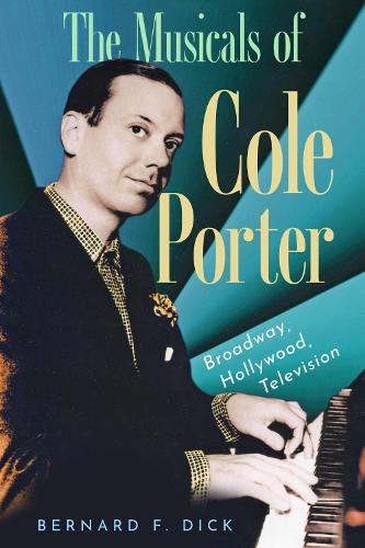 Бумажная книга «The Musicals of Cole Porter: Broadway, Hollywood, Television», автор Бернард Ф. Дик - фото №1