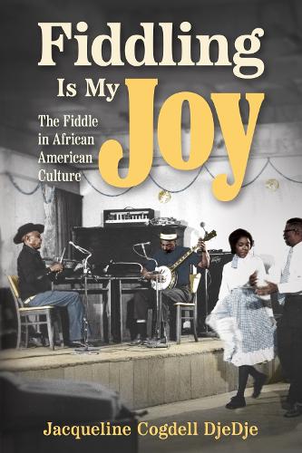Бумажная книга «Fiddling Is My Joy: The Fiddle in African American Culture», автор Жаклин Когделл ДжеДже - фото №1