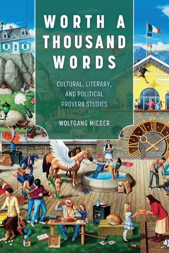 Паперова книга «Worth a Thousand Words: Cultural, Literary, and Political Proverb Studies», автор Вольфганг Мідер - фото №1