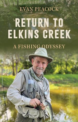 Бумажная книга «Return to Elkins Creek: A Fishing Odyssey», автор Эван Пикок - фото №1