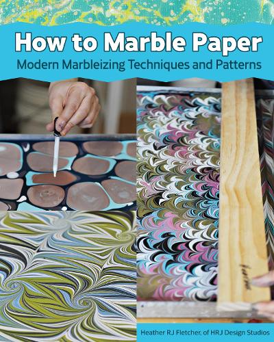 Бумажная книга «Making Marbled Paper: Paint Techniques & Patterns for Classic & Modern Marbleizing on Paper & Silk», автор HRJ Design Studio - фото №1