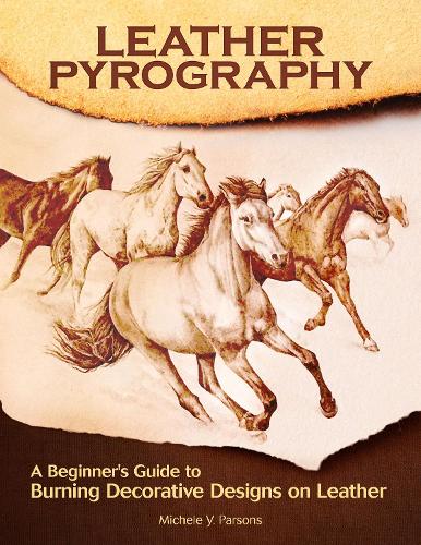 Паперова книга «Leather Pyrography: A Beginner's Guide to Burning Decorative Designs on Leather», автор Мішель Й. Парсонс - фото №1