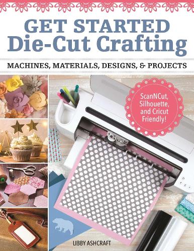 Бумажная книга «Crafting with Digital Cutting Machines: Machines, Materials, Designs, and Projects», автор Либби Эшкрафт - фото №1