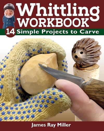 Бумажная книга «Whittling Workbook: 14 Simple Projects to Carve», автор Джеймс Рэй Миллер - фото №1