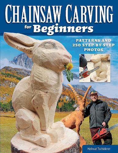 Паперова книга «Chainsaw Carving for Beginners: Chainsaw Carving for Beginners», автор Гельмут Цхидерер - фото №1
