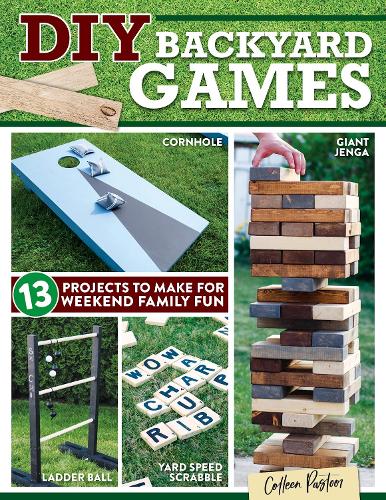 Паперова книга «DIY Backyard Games: 13 Projects to Make for Weekend Family Fun», автор Колін Пастур - фото №1