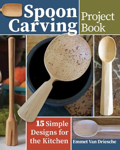 [object Object] «Spoon Carving Project Book: 15 Simple Designs for the Kitchen», автор Еммет Ван Дріше - фото №1