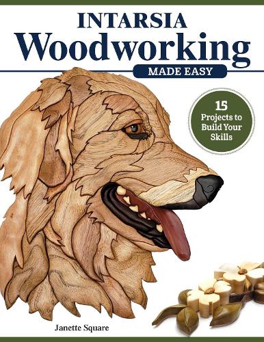 Бумажная книга «Intarsia Woodworking Made Easy: 11 Projects to Build Your Skills», автор Джанетт Сквер - фото №1