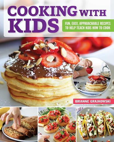 Паперова книга «Cooking with Kids: Fun, Easy, Approachable Recipes to Help Teach Kids How to Cook», автор Бріанна Грейковскі - фото №1
