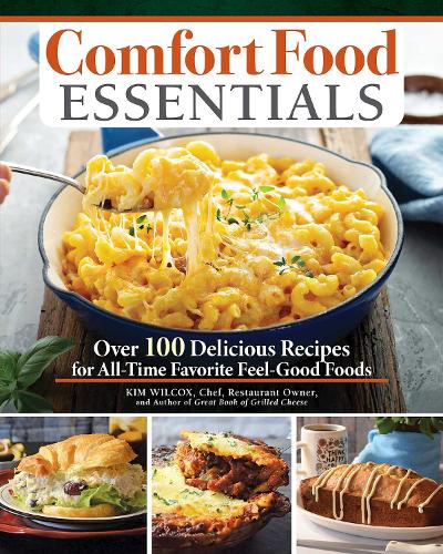 Бумажная книга «Comfort Food Essentials: Over 100 Delicious Recipes for All-Time Favorite Feel-Good Foods», автор Ким Уилкокс - фото №1